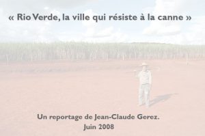 Rio Verde, la ville qui résiste à la canne